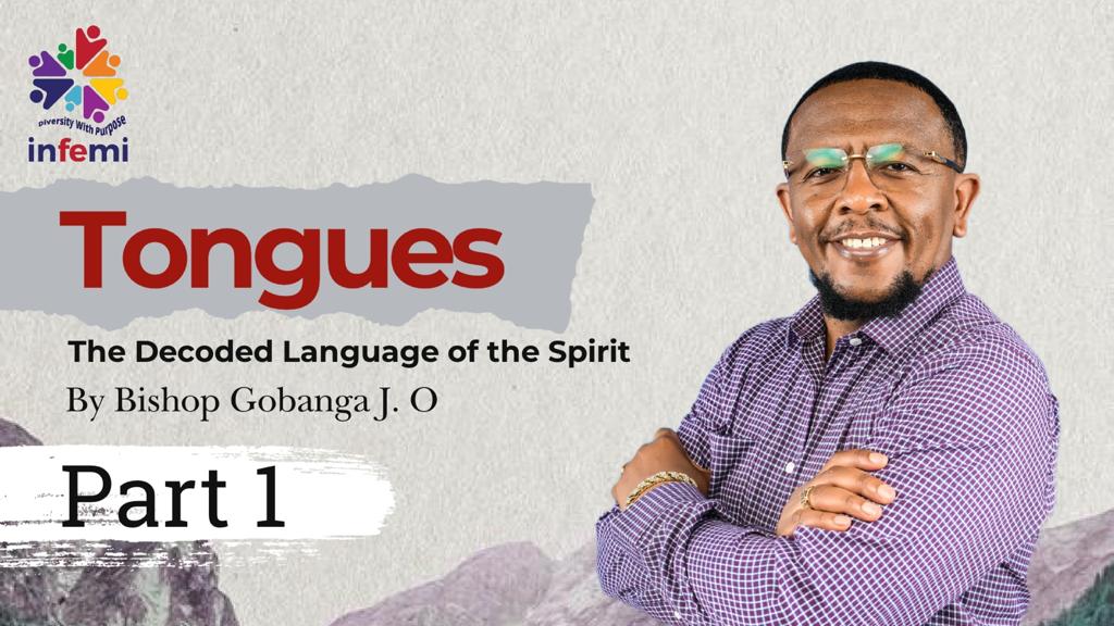 Tongues: The Decoded Language Of The Spirit | Sermon Series By Bishop Gobanga