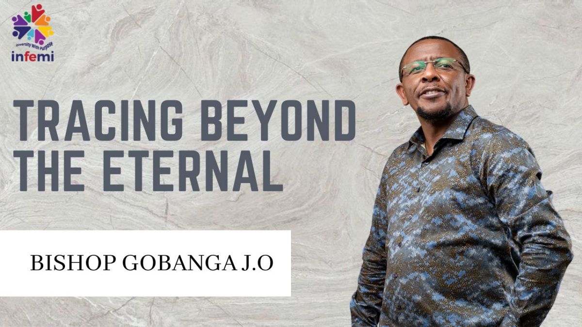 Tracing Beyond The Eternal | Sermon By Bishop Gobanga